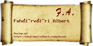 Fehérvári Albert névjegykártya